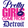 PrettygirlscomefromDetroit